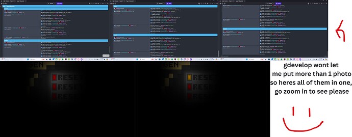 gdevelop wont let me put more than 1 photo so heres all of them in one, go zoom in to see please